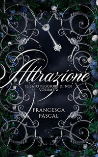 Francesca Pascal - Attrazione Vol. 2. Il lato peggiore di noi (2024)