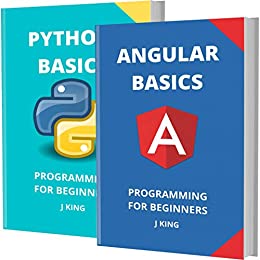 Angular and Python Basics Programming for Beginners - 2 Books in 1 - Learn Coding Fast! Angular and Python Crash Course Angular and Python Basics Programming for Beginners - 2 Books in 1 - Learn Coding Fast! Angular and Python Crash Course