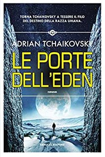 Adrian Tchaikovsky - Le porte dell'Eden (2021)