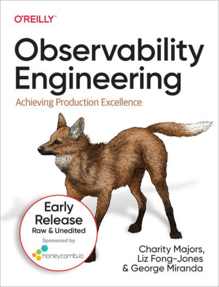 Observability Engineering (Eleventh Early Release)