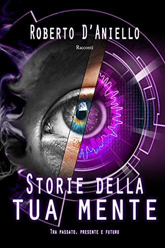 Roberto D’Aniello – Storie della Tua Mente (2021)