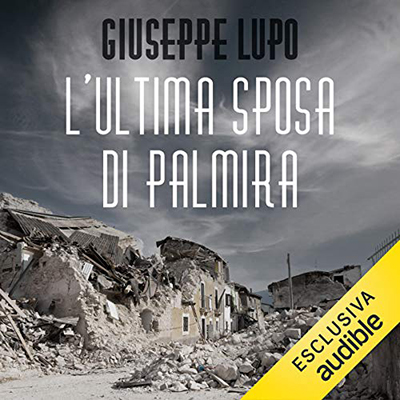 Giuseppe Lupo - L'ultima sposa di Palmira (2020) (mp3 - 128 kbps)