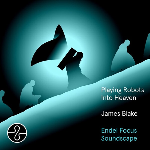 James Blake - Playing Robots Into Heaven (Endel Focus Soundscape) (2024) [FLAC]