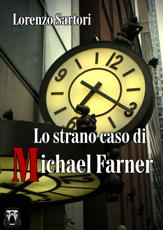 Lorenzo Sartori – Lo strano caso di Michael Farner (2015)