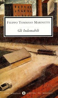Filippo Tommaso Marinetti – Gli Indomabili (2016)