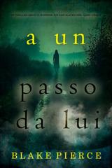 Blake Pierce – A un passo da lui (Kari Blackhorse Libro cinque) (2025)