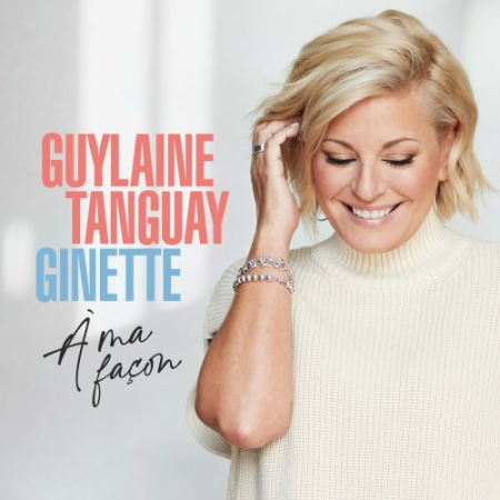 Guylaine Tanguay - Ginette A Ma Facon (2022)
