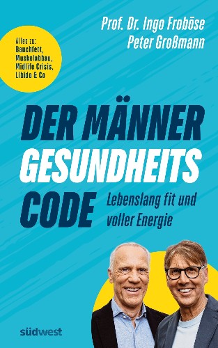Prof-Dr-Ingo-Frob-se-Peter-Gro-mann-Der-M-nner-Gesundheitscode-Lebenslang-fit-und-voller-Energ.jpg