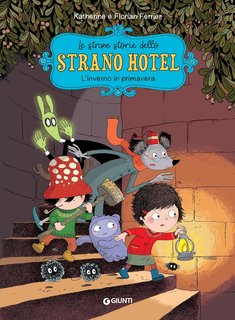 Florian Ferrier - Le strane storie dello Strano Hotel. L'inverno in primavera (2024)
