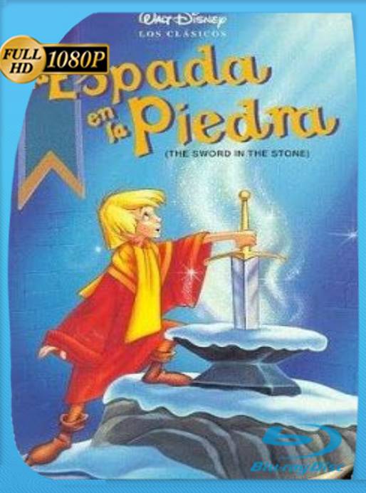La espada en la piedra (1963) BRRip [1080p] [Latino] [GoogleDrive]