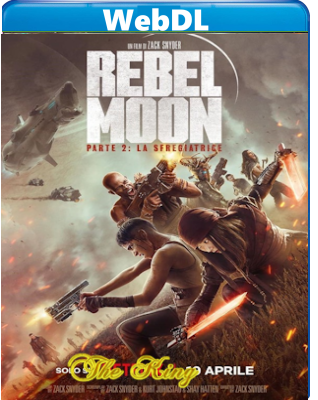 Rebel Moon - Parte 2-la sfregiatrice (2024) WEB-DL 720p H264 E-AC3+AC3 ITA ENG