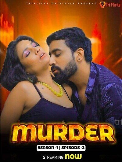  Murder (2024) UNRATED 720p HEVC HDRip Triflicks S01E02 Hot Series x265 AAC [250MB] Full Movie Download