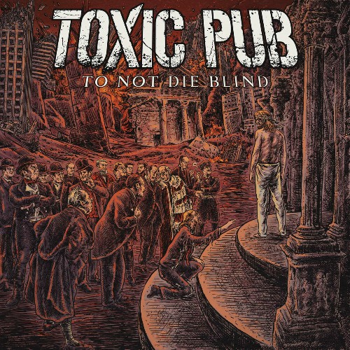 Toxic Pub - To Not Die Blind (2024) MP3