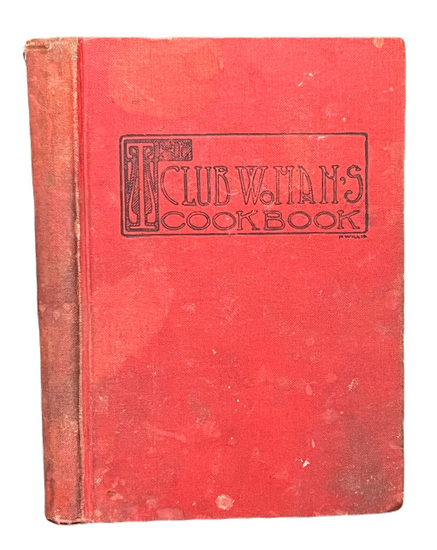 The Club Woman's Cook Book. Revised 1913-1918-1920. A Collection of Tested Recipes. [Fourth Edition]