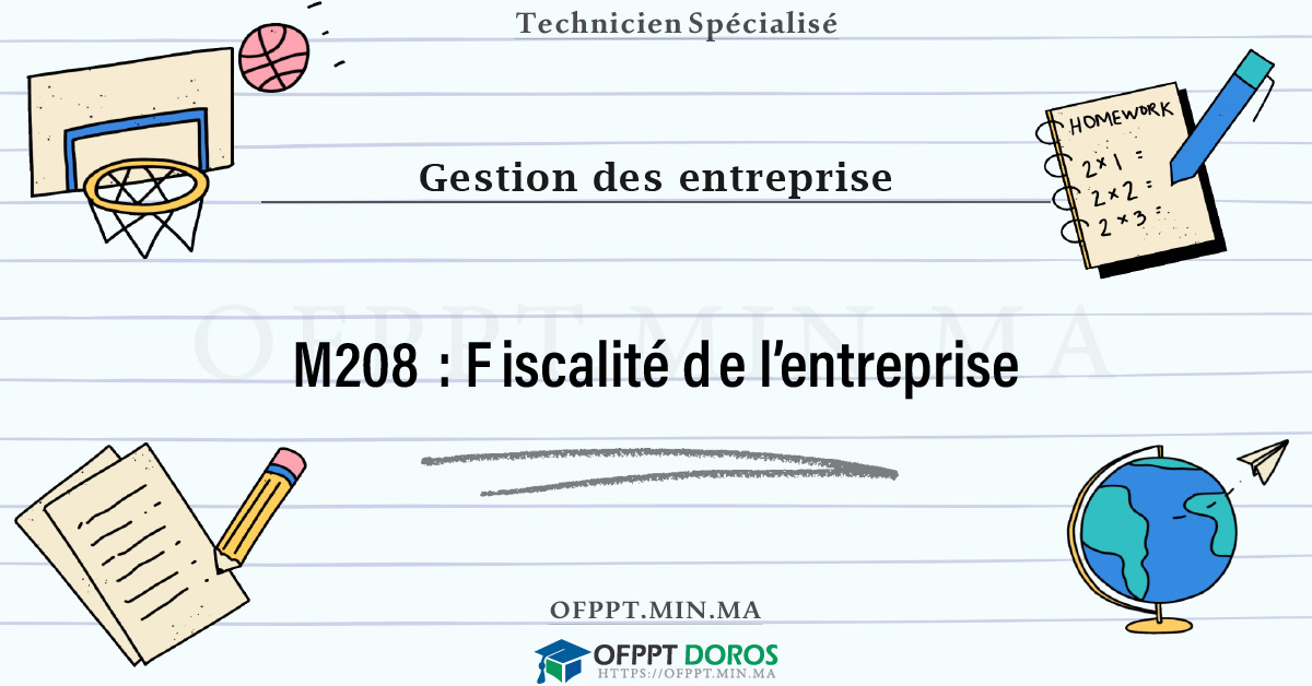 Sommaire détaillé du cours Fiscalité de l’entreprise M208 OFPPT - Structure du module