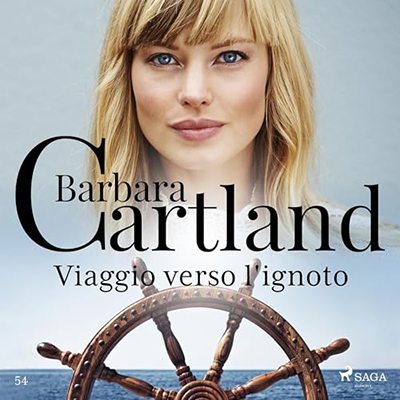 Barbara Cartland - Viaggio verso l'ignoto - La collezione eterna di Barbara Cartland 54 (2024) (mp3 - 128 kbps)