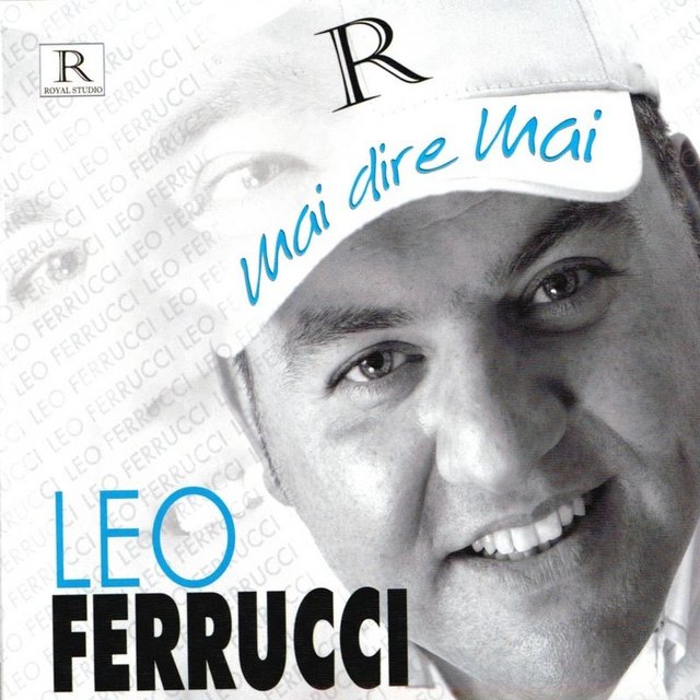 Leo Ferrucci - Mai dire mai (Album, Zeus Record Serie Oro, 2011) 320 Scarica Gratis