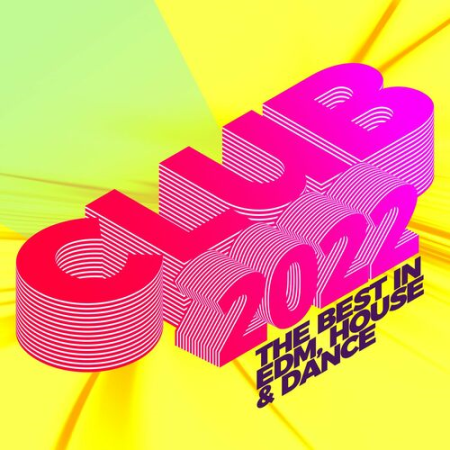VA - Club 2022: The Best in EDM, House & Dance (2022)