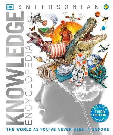 Knowledge Encyclopedia: The World as You've Never Seen it Before (DK Knowledge Encyclopedias), 3rd Edition