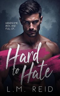 L.M. Reid - Difficile da Amare Vol. 1. Hard to Hate (2024)