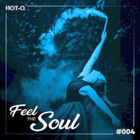 c8eb7da8 32c2 4c26 ae42 c85a54be62e2 - VA - Feel The Soul 004 (2021)