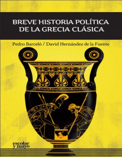 Breve historia política de la Grecia clásica - Pedro Barceló y David Hernández de la Fuente (PDF + Epub) [VS]