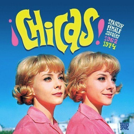 VA   ¡Chicas!   Spanish Female Singers 1962 1974 (2011)
