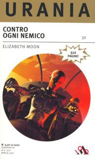 Elizabeth Moon - Contro ogni nemico (2007)
