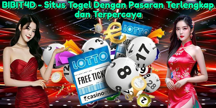 BIBIT4D – Situs Togel Dengan Pasaran Terlengkap dan Terpercaya