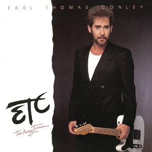 Earl Thomas Conley - Discography (NEW) Earl-Thomas-Conley-Too-Many-Times