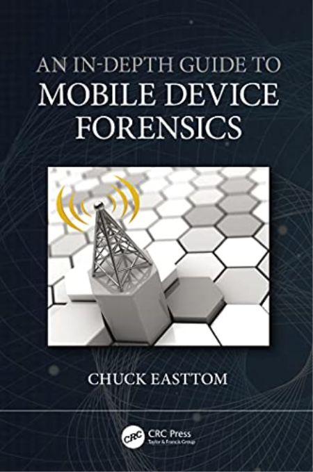 An In-Depth Guide to Mobile Device Forensics An In-Depth Guide to Mobile Device Forensics