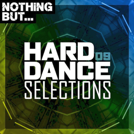 VA - Nothing But... Hard Dance Selections Vol. 09 (2020)