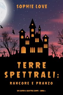 Sophie Love - Terre spettrali 3. Rancore e pranzo (2021)
