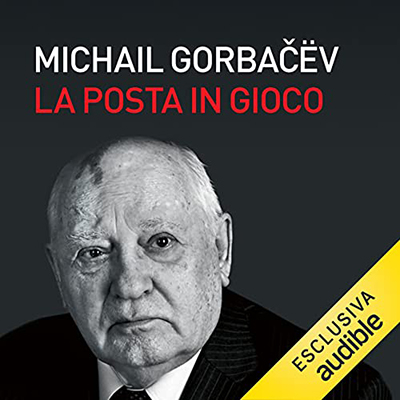 Michail Gorbačëv - La posta in gioco (2021) (mp3 - 128 kbps)