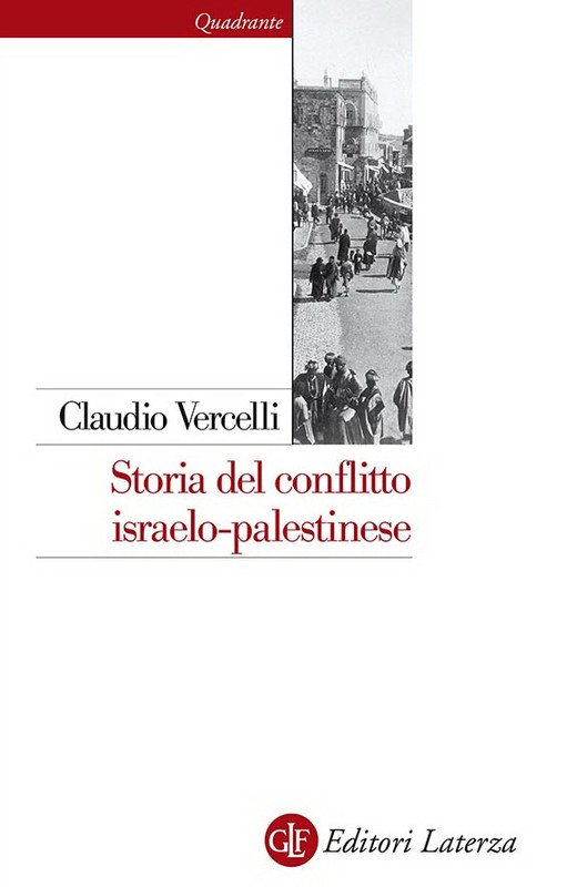 Claudio Vercelli - Storia del conflitto israelo-palestinese (2020)