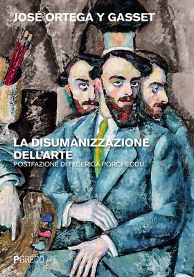 José Ortega y Gasset - La disumanizzazione dell’arte (2025)
