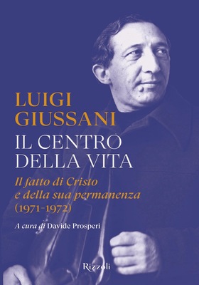 Luigi Giussani - Il centro della vita (2026)