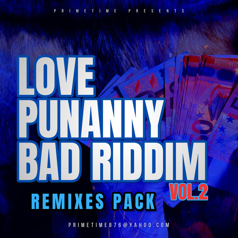 Love Punanny Bad Riddim (Remix Pack Vol.2)  (Primetime Musiq) 2026