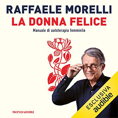 Raffaele Morelli - La donna felice (2022) (mp3 - 128 kbps)