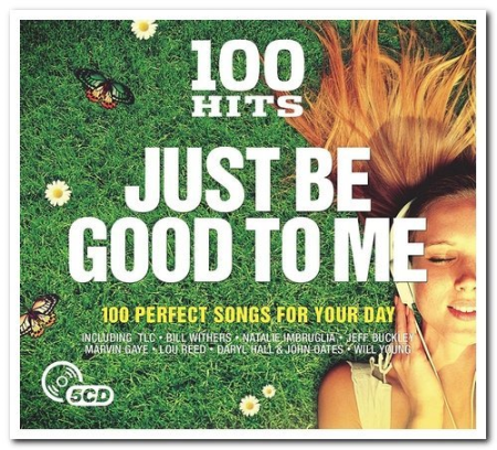 78e10dc2 fb07 45fe a44e d17e0fe810fc - VA - 100 Hits - Just Be Good to Me (2017) (CD-Rip)