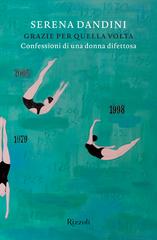 Serena Dandini – Grazie per quella volta. Confessioni di una donna difettosa (2012)