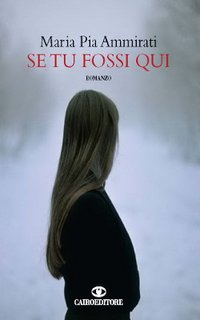 Maria Pia Ammirati - Se tu fossi qui (2011)