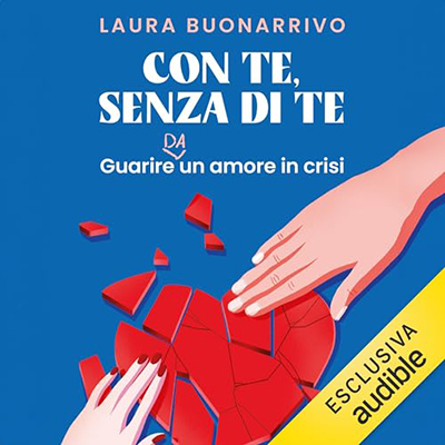 Laura Buonarrivo - Con te, senza di te꞉ Guarire da un amore in crisi (2024) (mp3 - 128 kbps)