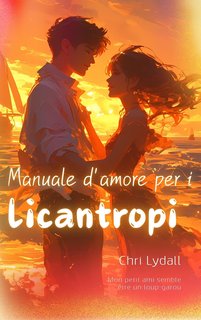 Chri Lydall - Manuale d'amore per i licantropi (2024)