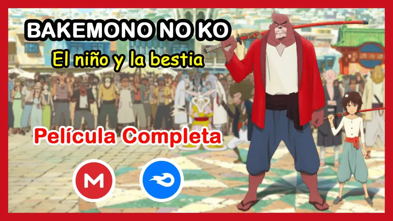Pelicula El niño y la bestia (Bakemono no Ko) en HD por MEGA Bakemono no Ko: El Niño y la Bestia en Full HD Latino-Japonés desde MEGA y Mediafire