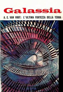 Alfred E. Van Vogt - L’ultima fortezza della terra (1964)