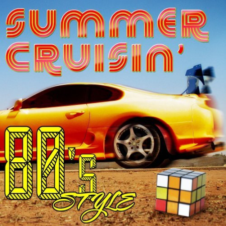 9f64f898 8fbd 40ca 96d8 301888610e0c - VA - Summer Cruisin' - 80s Style (2013)