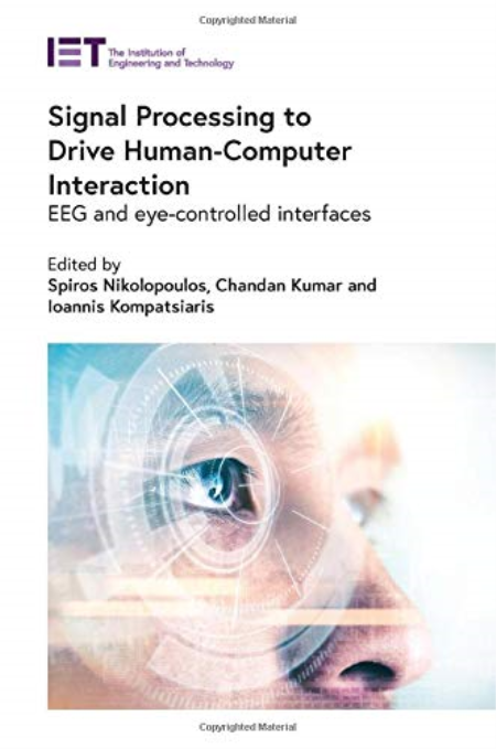 Signal Processing to Drive Human-Computer Interaction: EEG and eye-controlled interfaces (Control, Robotics and Sensors)