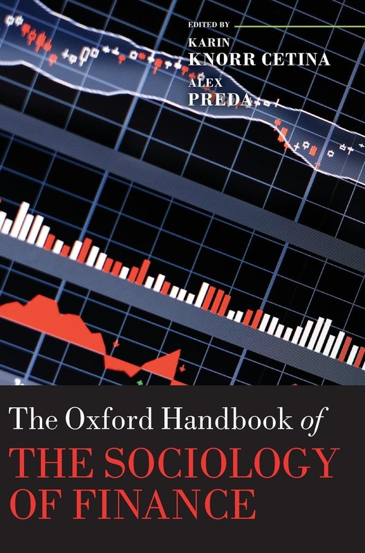 The Oxford Handbook of the Sociology of Finance (Oxford Handbooks)