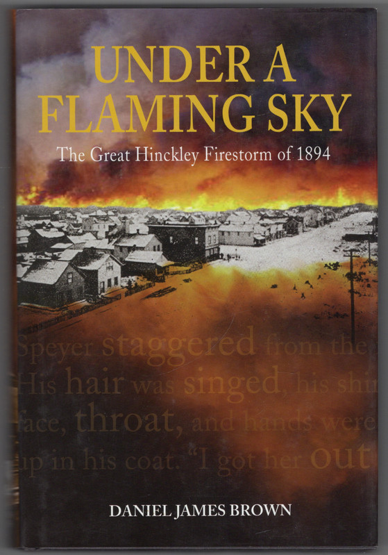 Under a Flaming Sky: The Great Hinckley Firestorm Of 1894